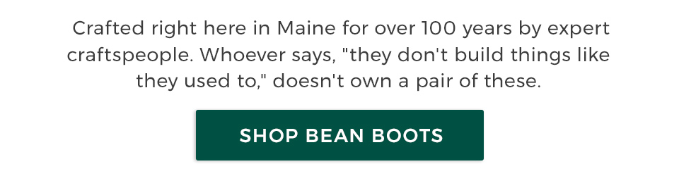 Crafted right here in Maine for over 100 years by expert craftspeople. Whoever says, 