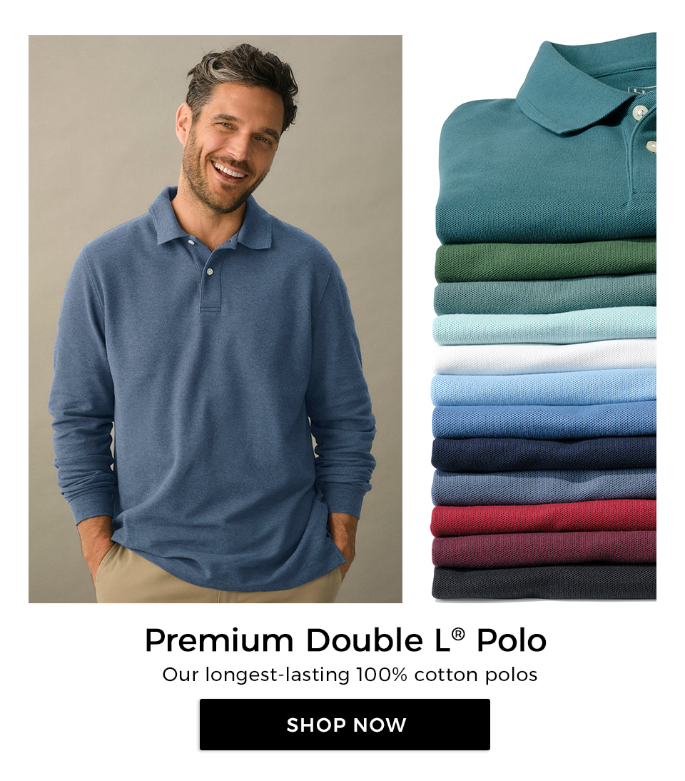 Premium Double L® Polo.Our longest-lasting 100% cotton polos.