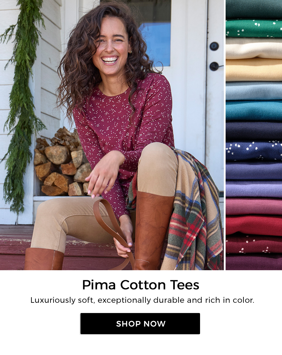 Pima Cotton Tees. Luxuriously soft, exceptionally durable and rich in color.&nbsp;&nbsp; 