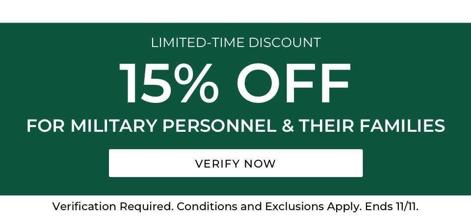 Special discount for eligible customers. 15% Off for Military personnel & their families. Verification required. Conditions and exclusions apply. Ends 11/11/24.