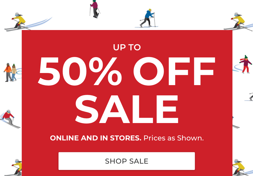 Up to 50% Off Sale. Online and in stores. Prices as shown.