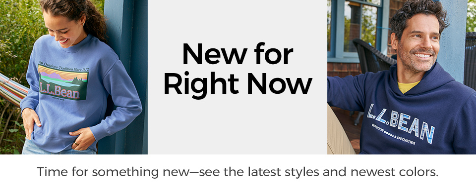 New for right now. Time for something new—see the latest styles and newest colors.