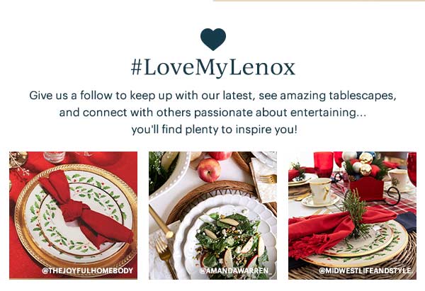 #LoveMyLenox  Give us a follow to keep up with our latest, see amazing tablescapes, and connect with others passionate about entertaining... you'll find plenty to inspire you!