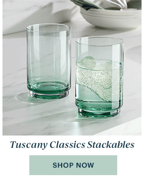 Tuscany Classics Stackables  [SHOP NOW]