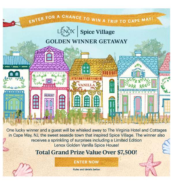 ENTER FOR A CHANCE TO WIN A TRIP TO CAPE MAY!  LENOX | Spice Village  GOLDEN WINNER GETAWAY