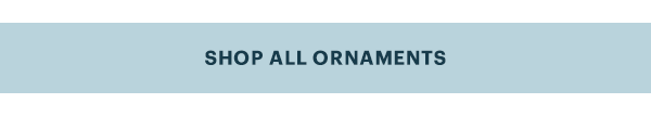 SHOP ALL ORNAMENTS