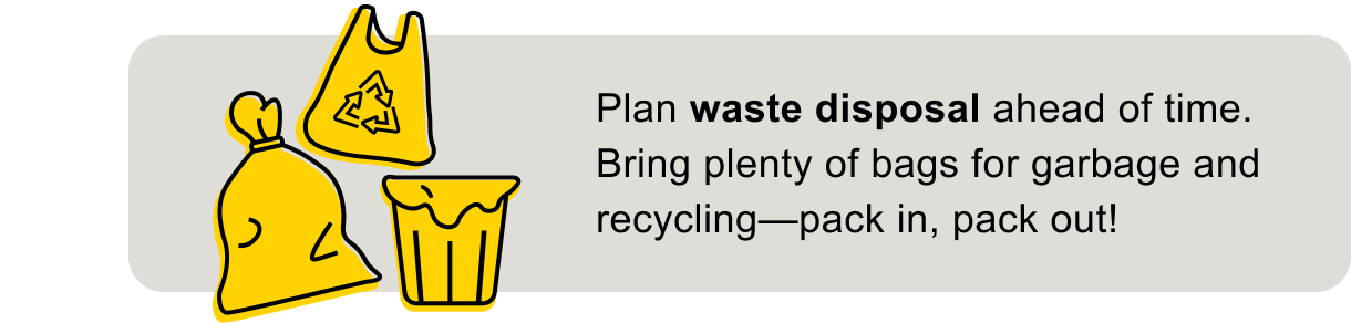 Plan waste disposal ahead of time.