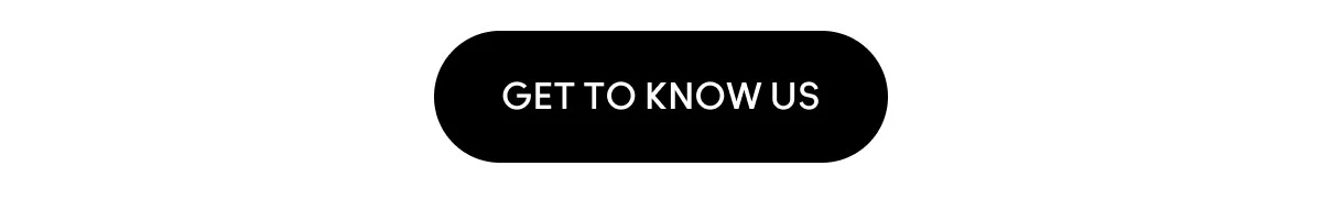 GET TO KNOW US