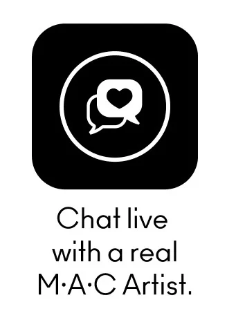 Chat live with a real MAC Artist.