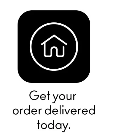 Get your order delivered today.