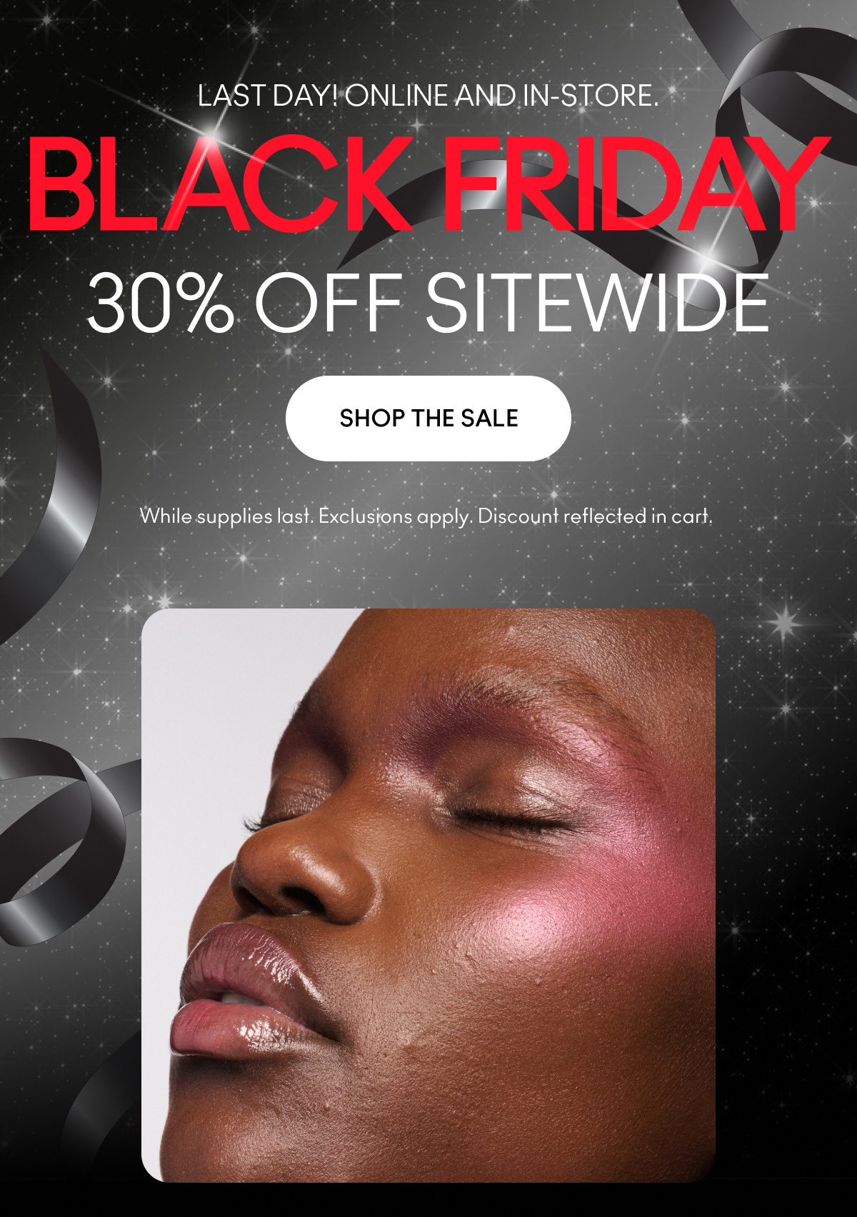 LAST DAY! ONLINE AND IN-STORE. | BLACK FRIDAY | 30% OFF SITEWIDE | SHOP THE SALE | While supplies last. Exclusions apply. Discount reflected in cart.