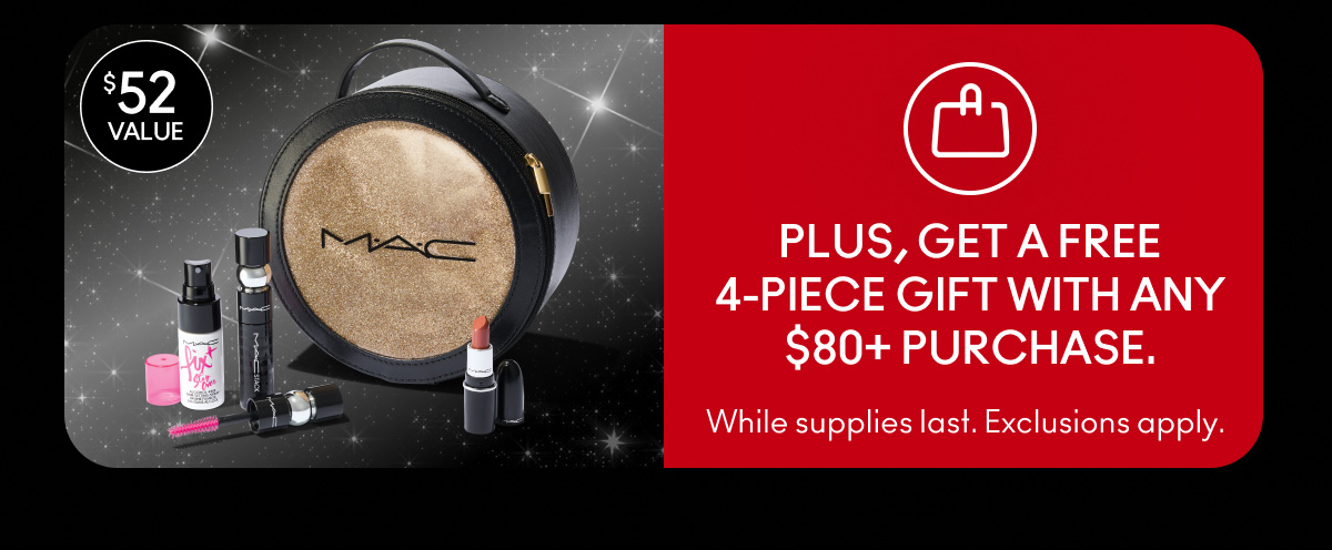 $52 VALUE | Plus, get a FREE 4-piece gift with any $80+ purchase. | While supplies last. Exclusions apply.