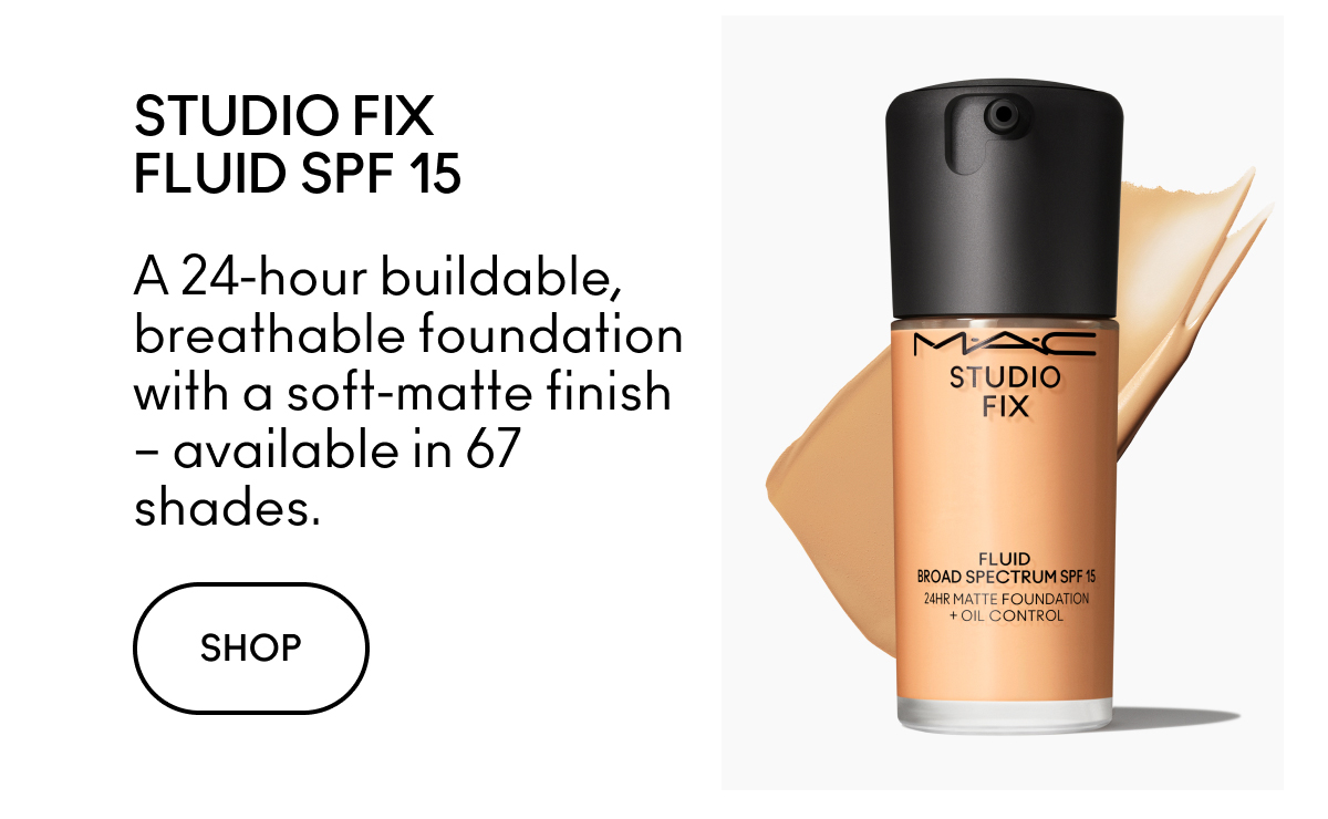 STUDIO FIX FLUID SPF 15 A 24-hour buildable, breathable foundation with a soft-matte finish available in 67 -shades. SHOP