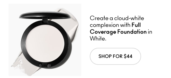 Create a cloud-white complexion with Full Coverage Foundation in white. | SHOP FOR $44