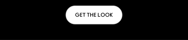 GET THE LOOK