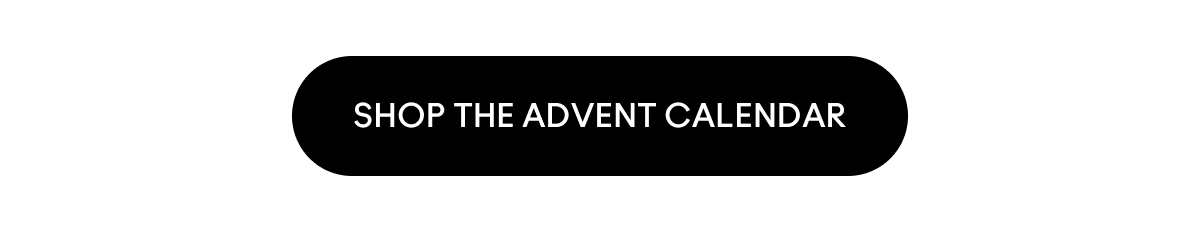 SHOP THE ADVENT CALENDAR