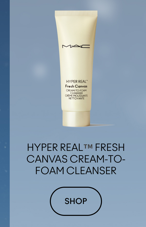 HYPER REAL™ FRESH CANVAS CREAM-TO-FOAM CLEANSER | SHOP