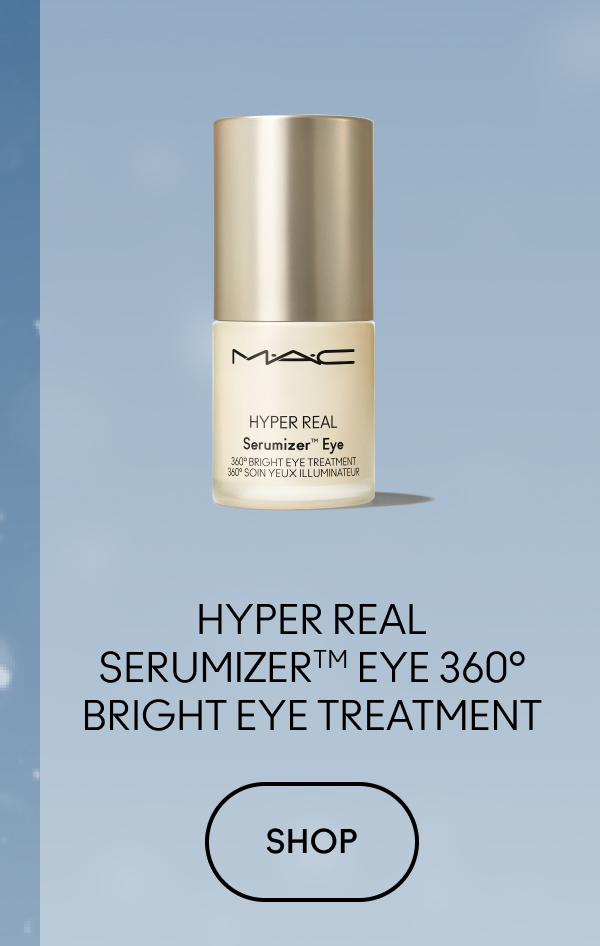 HYPER REAL SERUMIZERTM EYE 360° BRIGHT EYE TREATMENT | SHOP