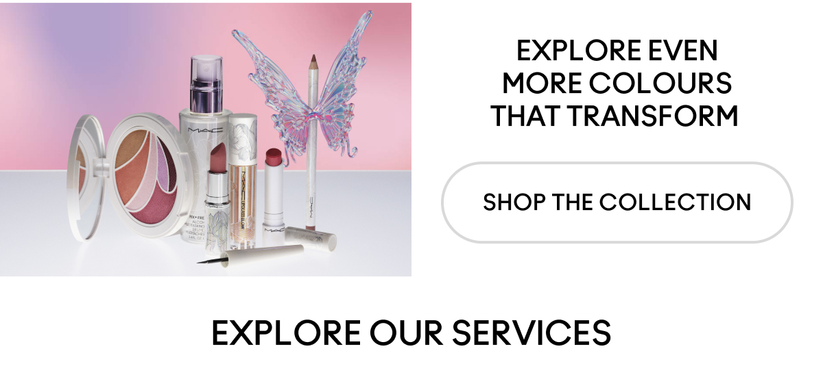 EXPLORE EVEN MORE COLOURS THAT TRANSFORM | SHOP THE COLLECTION | EXPLORE OUR SERVICES