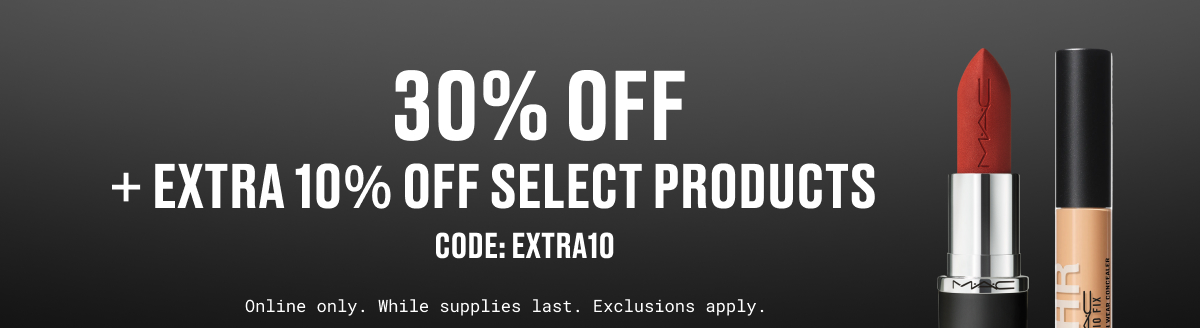 30 Percent off | Plus EXTRA 10 Percent OFF SELECT PRODUCTS | CODE:EXTRA10 | Online only. while supplies last. Exclusions apply. | SHOP