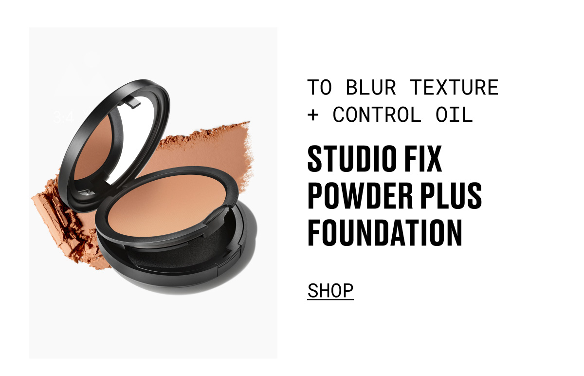 TO BLUR TEXTURE + CONTROL OIL | STUDIO FIX POWDER PLUS FOUNDATION | SHOP