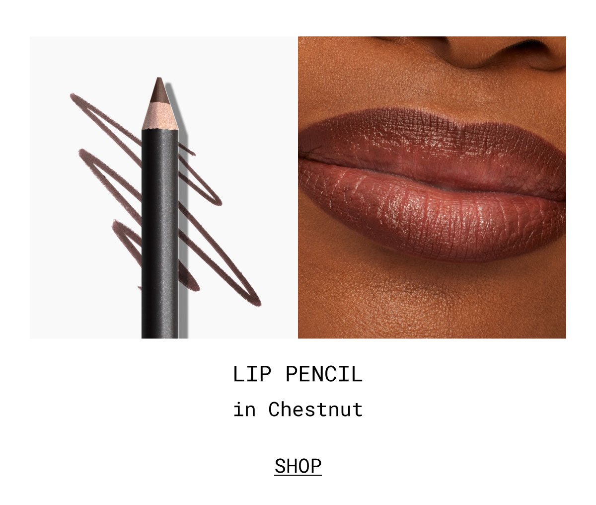 LIP PENCIL | in Chestnut | SHOP