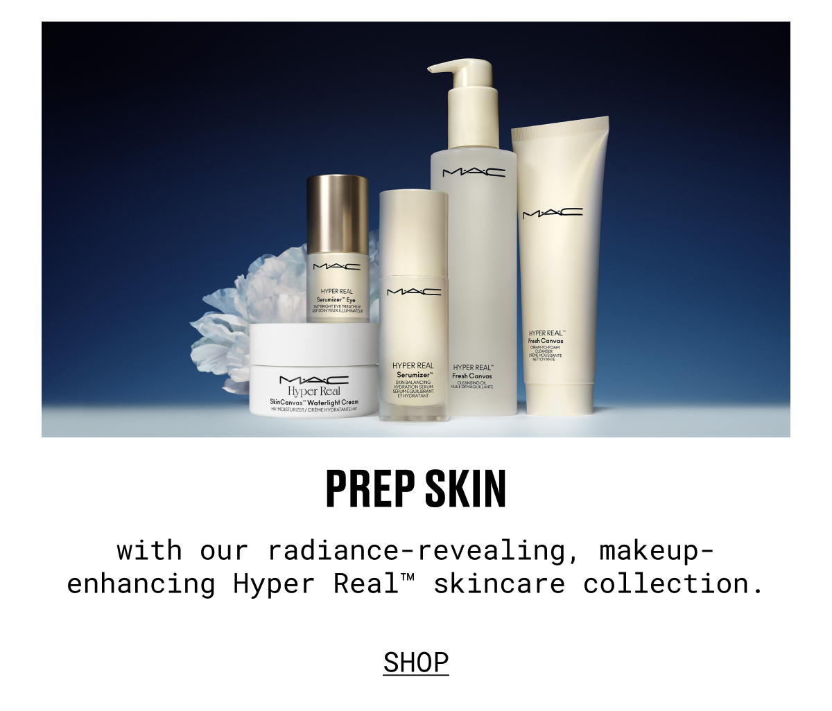 PREP SKIN | with our radiance-revealing, makeup-enhancing Hyper Real™ skincare collection. | SHOP