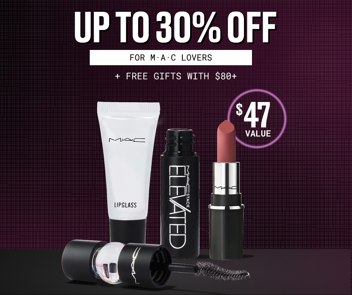 $47 VALUE | UP TO 30% OFF FOR M·A·C LOVERS + FREE GIFTS WITH $80+