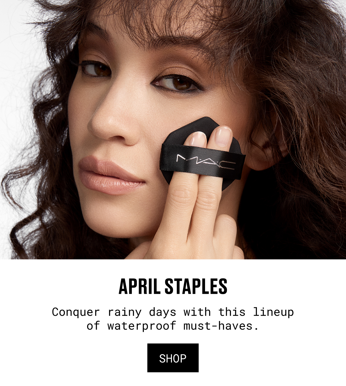 APRIL STAPLES|Conquer rainy days with this lineup of waterproof must-haves.|SHOP
