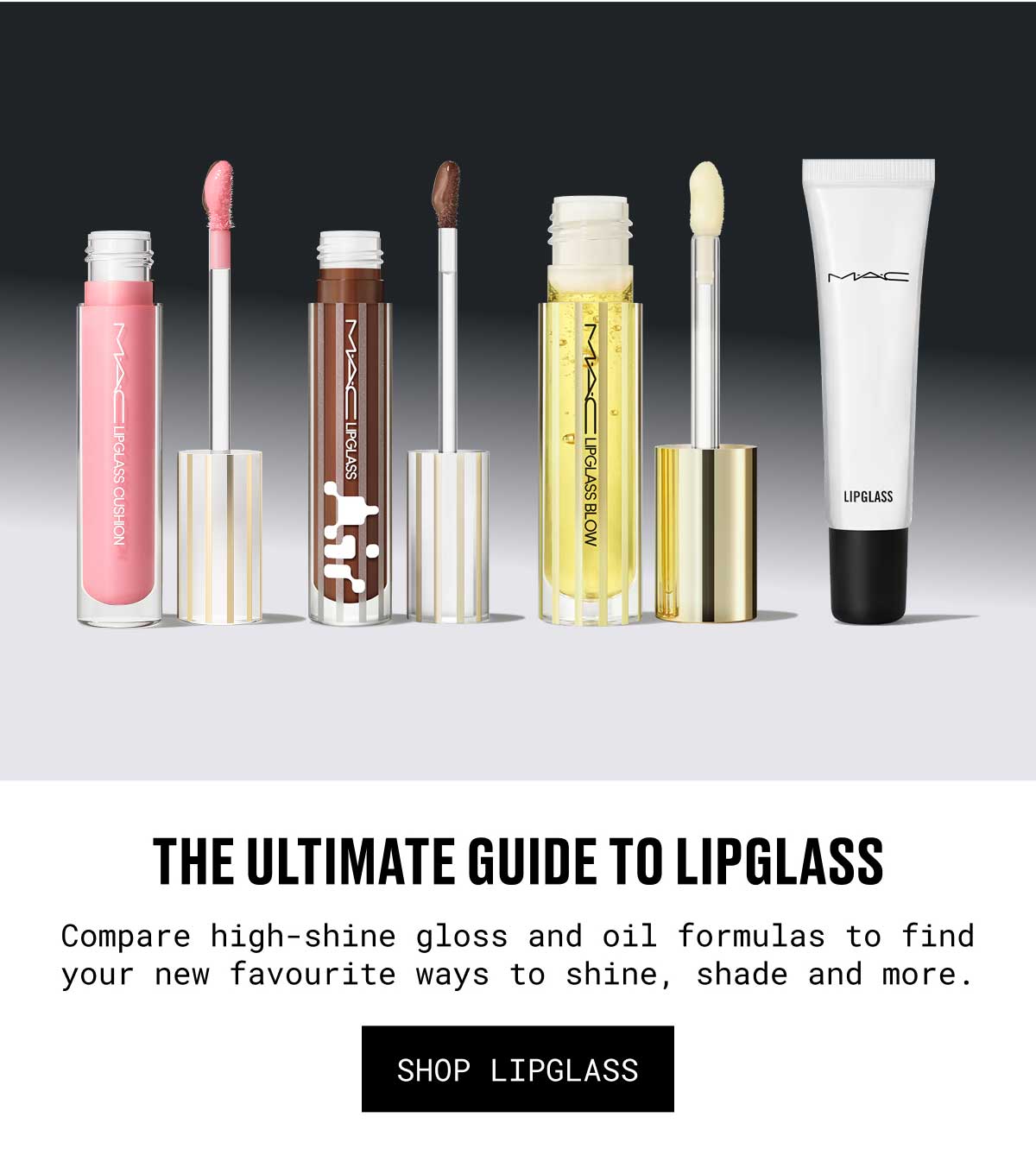 THE ULTIMATE GUIDE TO LIPGLASS | Compare high-shine gloss and oil formulas to find your new favourite ways to shine, shade and more. | SHOP LIPGLASS