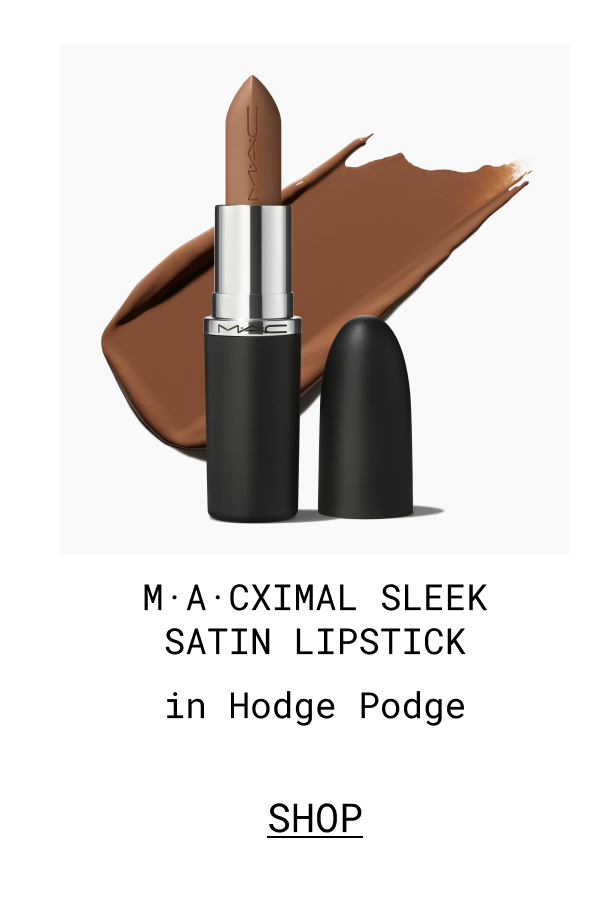 M.A.CXIMAL SLEEK SATIN LIPSTICK|in Hodge Podge|SHOP