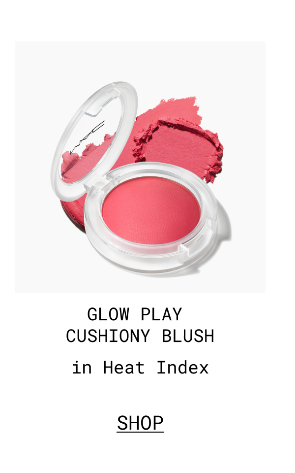 GLOW PLAY CUSHIONY BLUSH | in Heat Index | SHOP