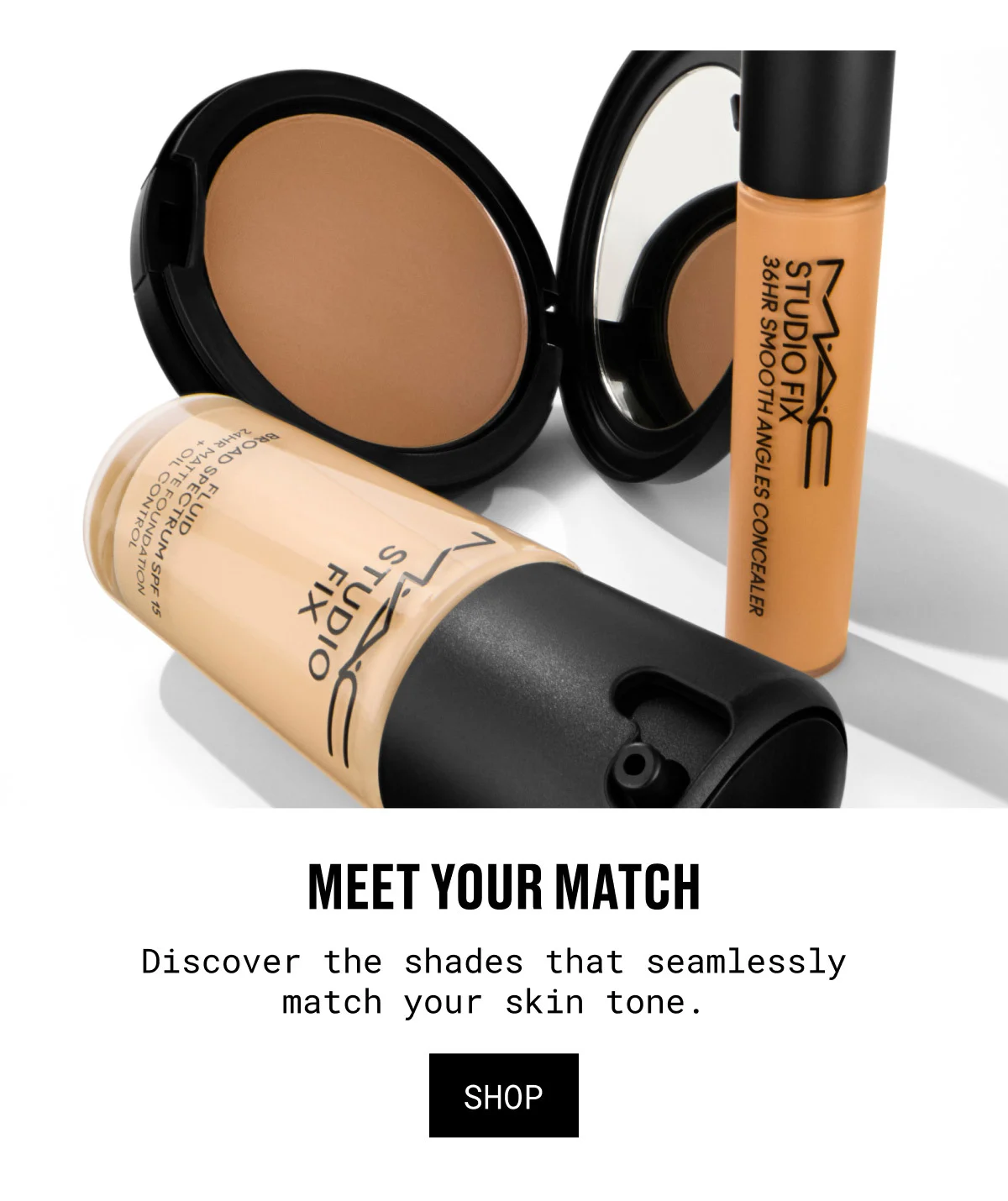 MEET YOUR MATCH | Discover the shades that seamlessly match your skin tone. | SHOP