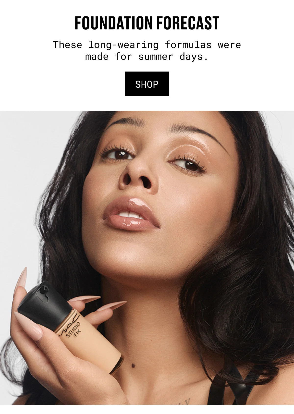 FOUNDATION FORECAST | These long-wearing formulas were made for summer days. | SHOP