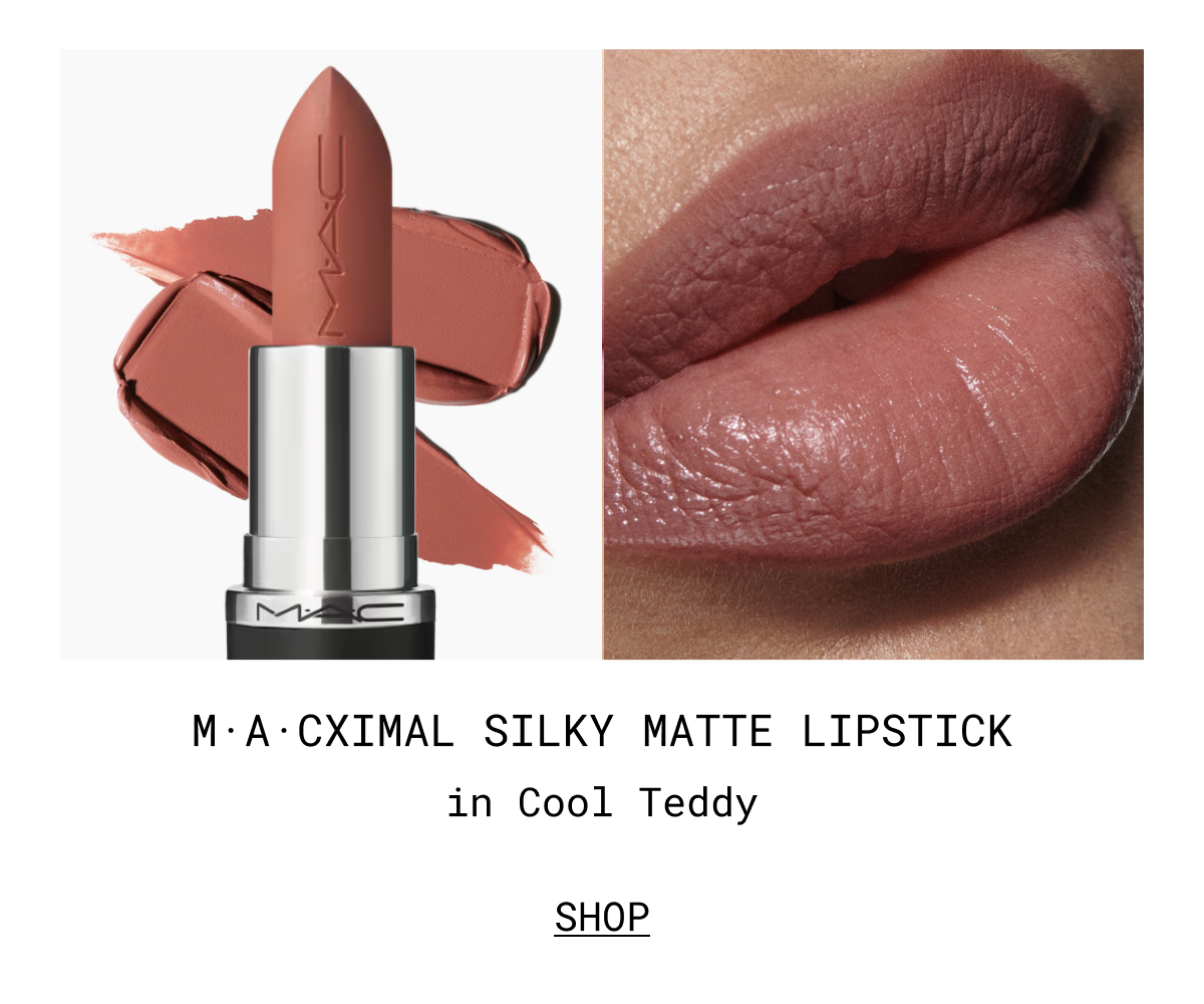 M·A·CXIMAL SILKY MATTE LIPSTICK|in Cool Teddy|SHOP