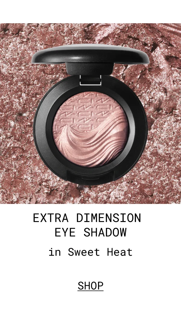 Extra Dimension Eye Shadow | in Sweet Heat | SHOP