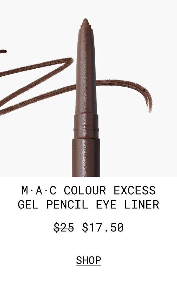 M·A·C COLOUR EXCESS GEL PENCIL EYE LINER | $17.50 | SHOP