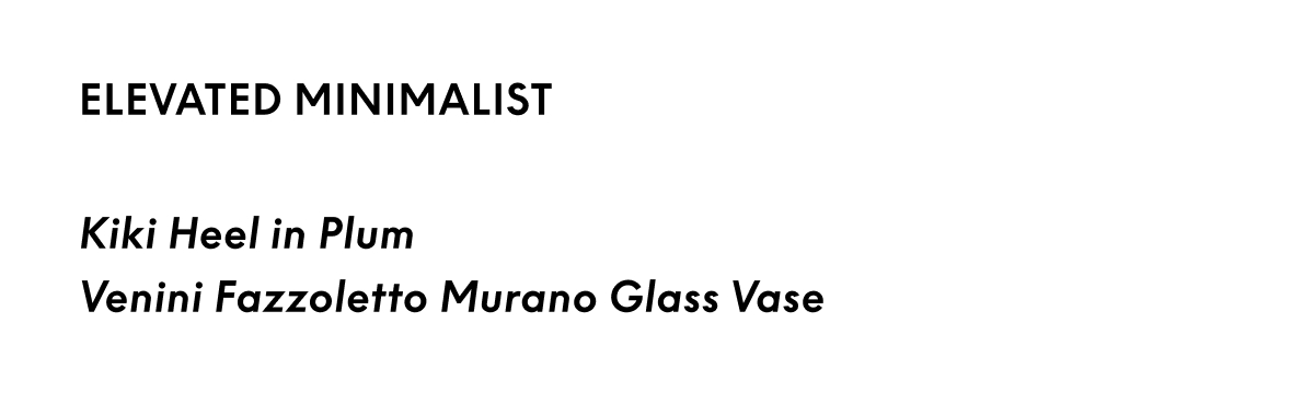 Elevated Minimalist: Kiki Heel in Plum + Venini Fazzoletto Murano Glass Vase
