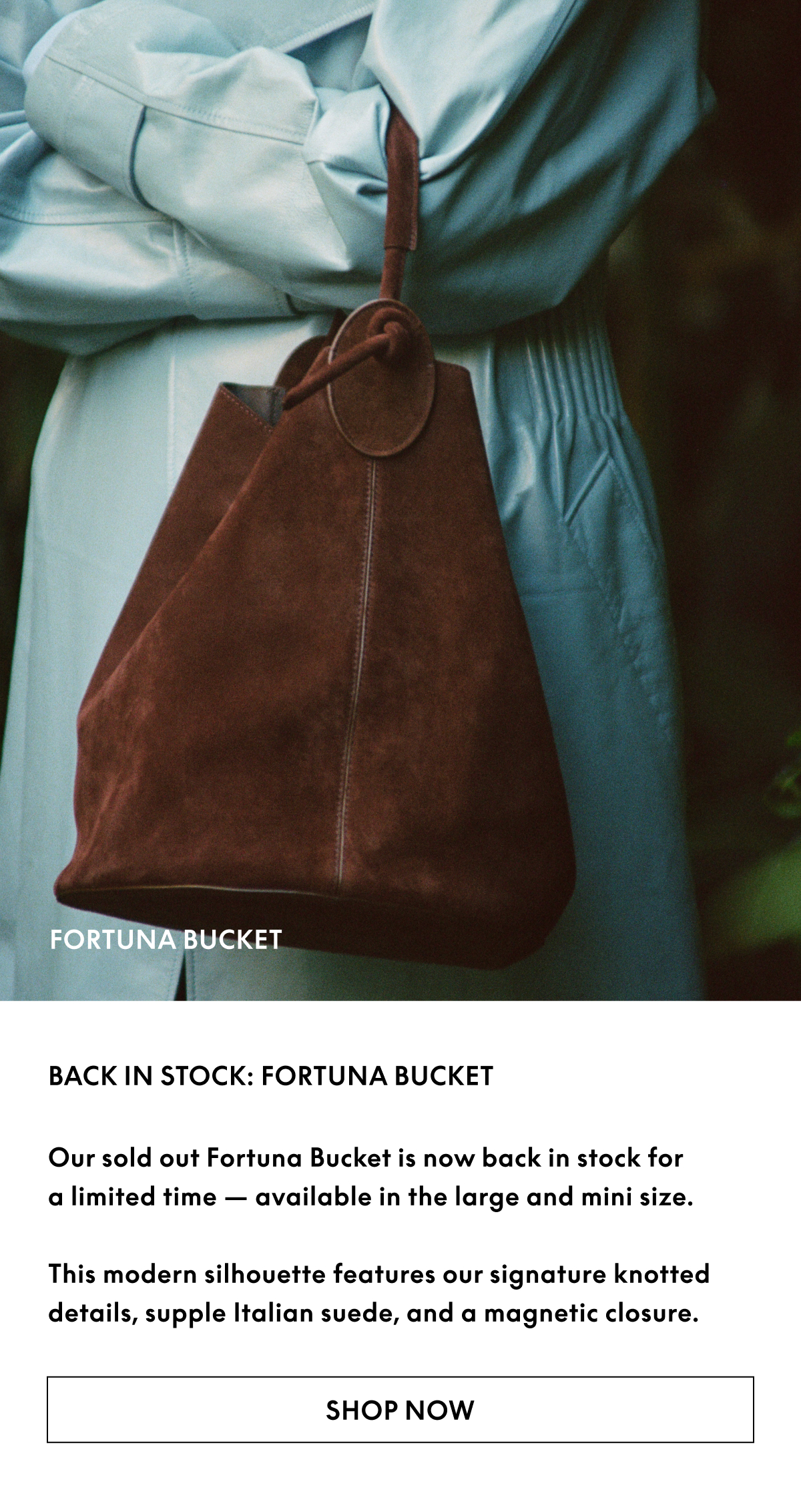 Our sold out Fortuna Bucket is now back in stock for a limited time — available in both large and mini sizes. 