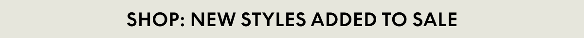 Shop: new styles added to sale
