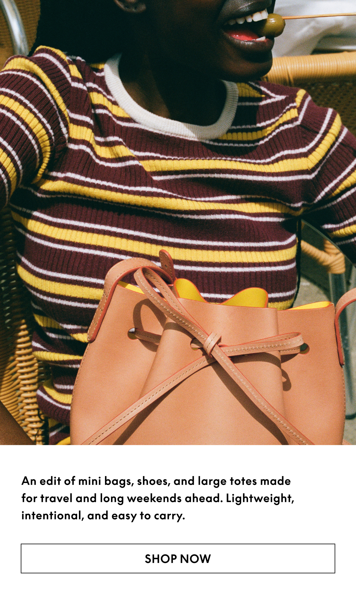 An edit of mini bags and large totes made for travel and long weekends ahead.
