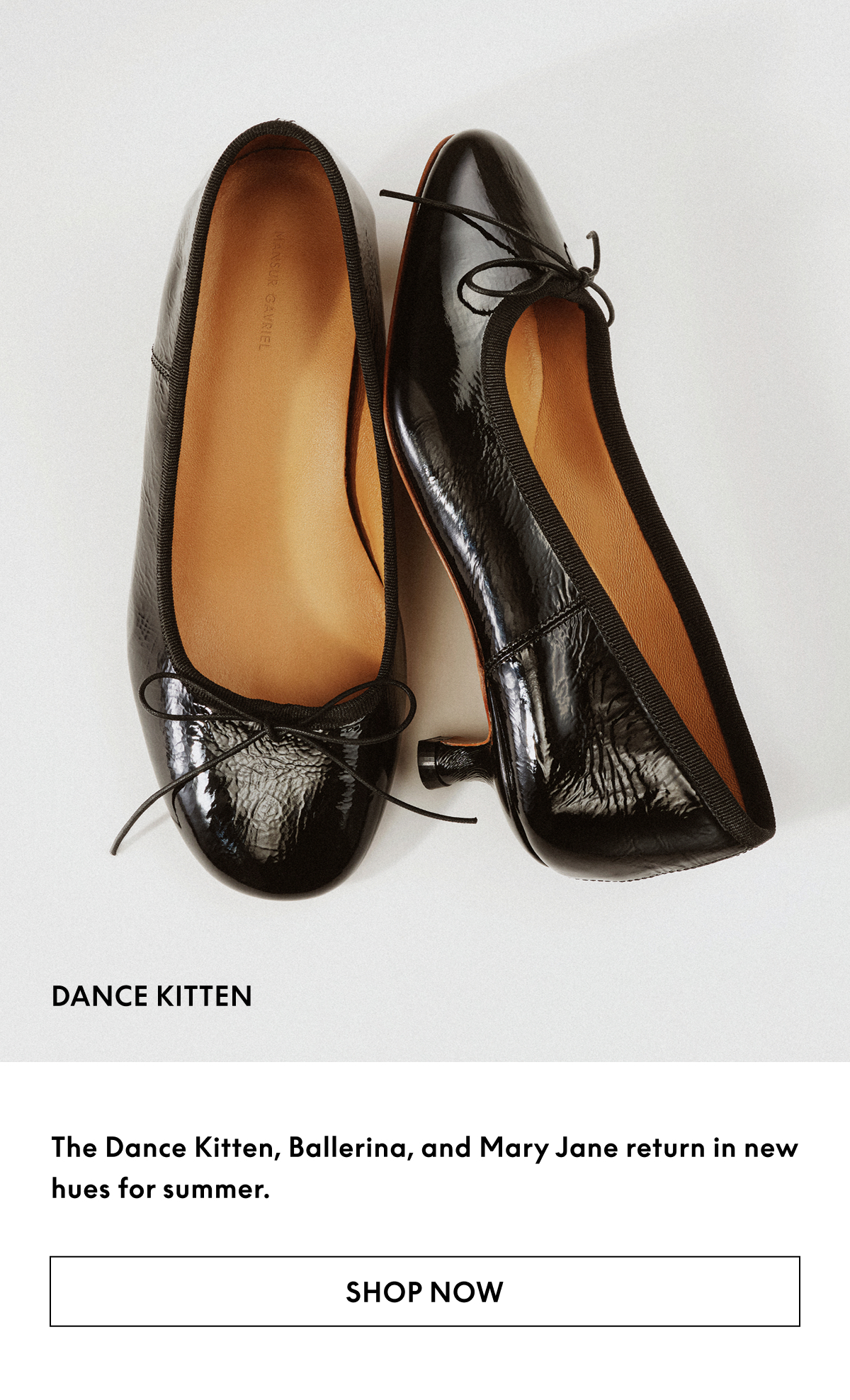 The Dance Kitten, Ballerina, and Mary Jane return in new hues for summer. 