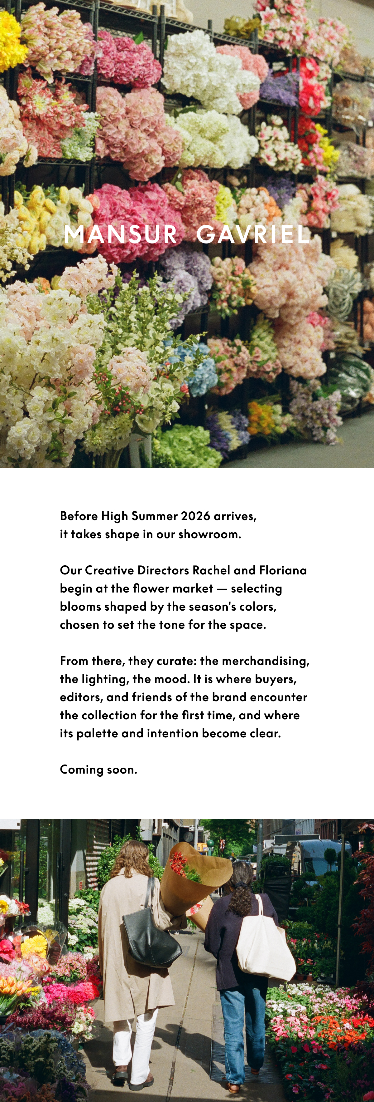 Before High Summer 2026 arrives, it takes shape in our showroom. Our Creative Directors Rachel and Floriana begin at the flower market — selecting blooms shaped by the season's colors, chosen to set the tone for the space. 