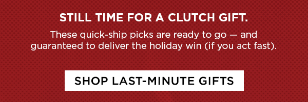 LAST-MINUTE GIFTS
