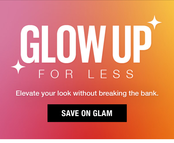 A pink and orange ombre backdrop with the words “GLOW UP FOR LESS” in white and a button that says “SAVE ON GLAM.” Beneath the slogan, you’ll find the text “Elevate your look without breaking the bank.”