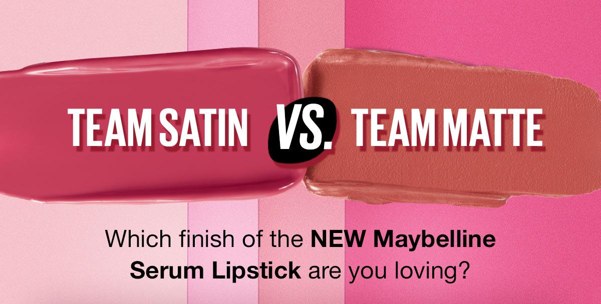 Team Satin vs. Team Matte