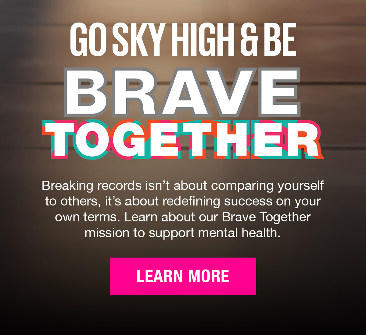 Go Sky High & Be Brave Together