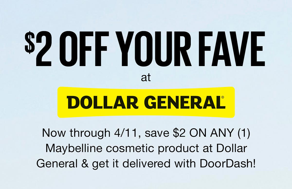 $2 Off your Fave at Dollar General