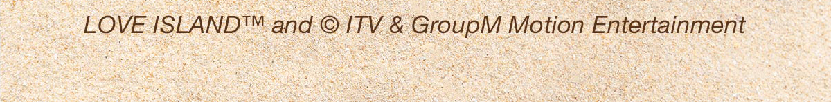 Love Island™ and © ITV & GroupM Motion Entertainment
