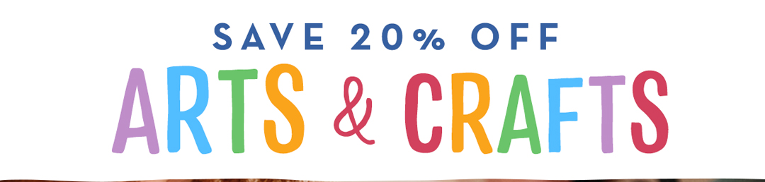 Save 20% OFF Arts & Crafts